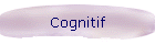 Cognitif
